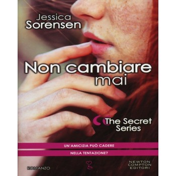 Non cambiare mai. The Secret Series | Cloclorinda.it