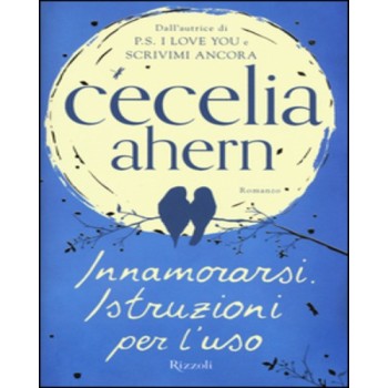 Innamorarsi. Istruzioni per l'uso | Cloclorinda.it