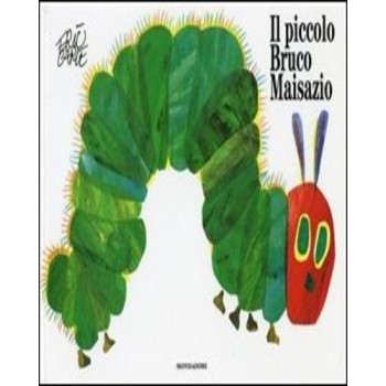 Il piccolo bruco Maisazio. Ediz. illustrata | Cloclorinda.it