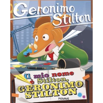 Il mio nome è Stilton, Geronimo Stilton | Cloclorinda.it