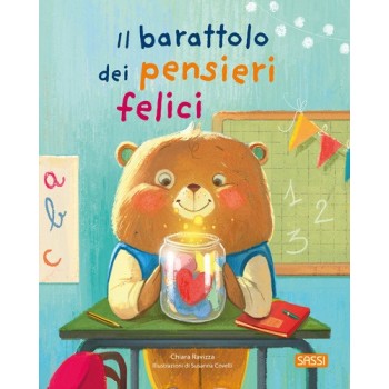 Il barattolo dei pensieri felici. Ediz. a colori | Cloclorinda.it