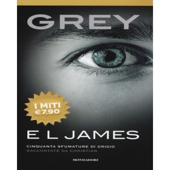 Grey. Cinquanta sfumature di grigio raccontate da Christian | Cloclorinda.it