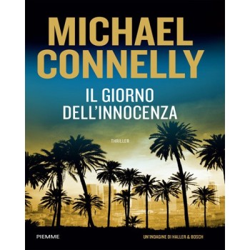 Il giorno dell'innocenza. Un'indagine di Haller e Bosch | Cloclorinda.it