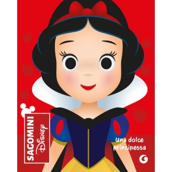 Una dolce principessa. Biancaneve. Sagomini. Ediz. a colori | Cloclorinda.it