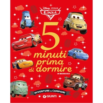 Avventure da campioni. Cars. 5 minuti prima di dormire. In maiuscolo. Ediz. a colori | Cloclorinda.it