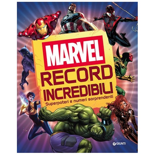 Record incredibili. Marvel. Superpoteri e numeri sorprendenti. Ediz. a colori | Cloclorinda.it