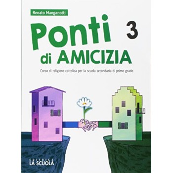 9788835046981 - Ponti di amicizia. Corso di religione cattolica.  | Cloclorinda.it