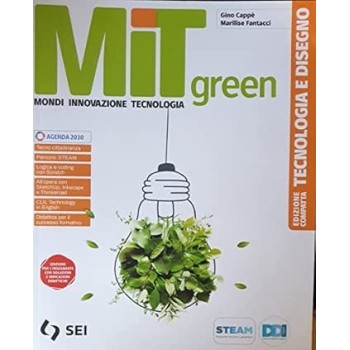 Mit green. Mondi innovazione tecnologia. Tecnologia e Disegno. Con Laboratorio per le competenze. Per la Scuola | Cloclorinda.it