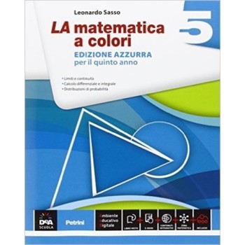 La matematica a colori. Ediz. azzurra. Per le Scuole superiori. Vol. 5 | Cloclorinda.it