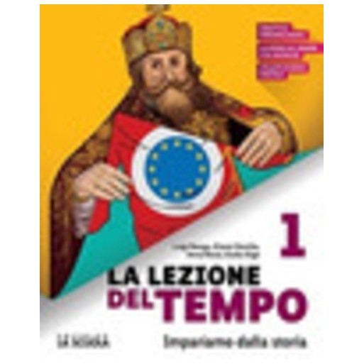 La lezione del tempo. Con Educazione civica, Storia antica e Strumenti per lo studio. | Cloclorinda.it