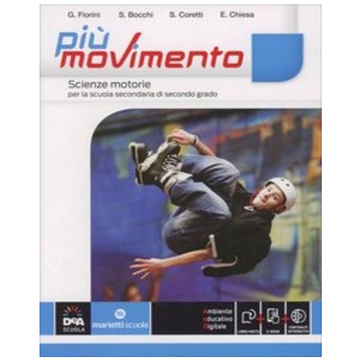 Più movimento. Vol. unico. Per le Scuole superiori. | Cloclorinda.it