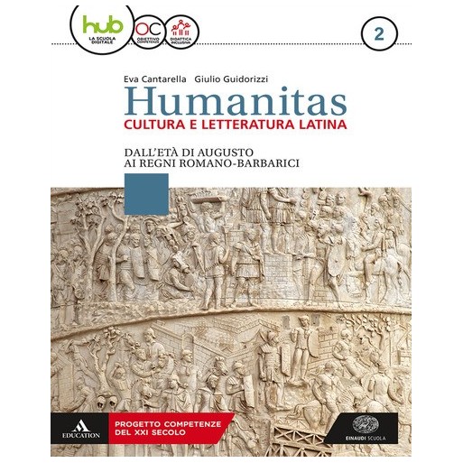 Humanitas. Cultura e letteratura latina. Per il triennio dei Licei.  | Cloclorinda.it