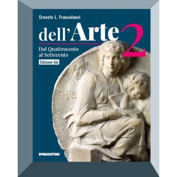 Dell'arte 2. Ediz. blu. Per le Scuole superiori.  | Cloclorinda.it