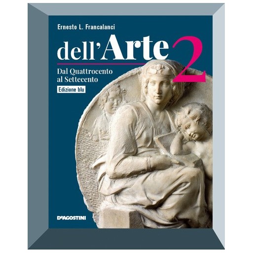 Dell'arte 2. Ediz. blu. Per le Scuole superiori.  | Cloclorinda.it