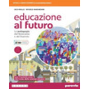 Educazione al futuro. La pedagogia del Novecento e del Duemila. | Cloclorinda.it