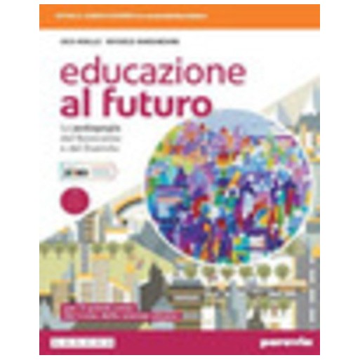 Educazione al futuro. La pedagogia del Novecento e del Duemila. | Cloclorinda.it